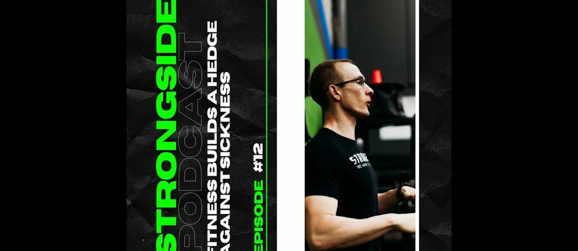 SS PODCAST #12: Fitness Builds A Hedge Against Sickness
