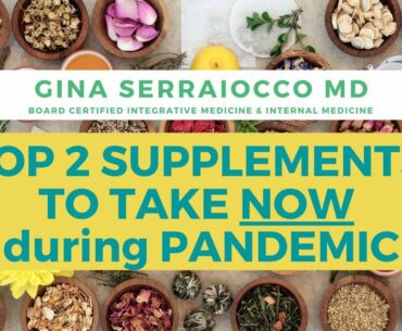 TOP TWO SUPPLEMENTS TO TAKE NOW DURING PANDEMIC