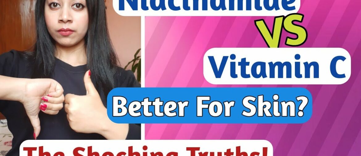 Niacinamide Vs Vitamin C |  For Skin | vit C serum for face | Niacinamide for skin benefits | vit b3