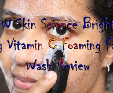 WOW Skin Science Brightening Vitamin C Foaming Face Wash Review | Thanima