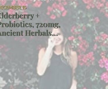 Elderberry + Probiotics, 720mg, Ancient Herbals Black Elderberry Capsules, Formulated by Dr. Jo...