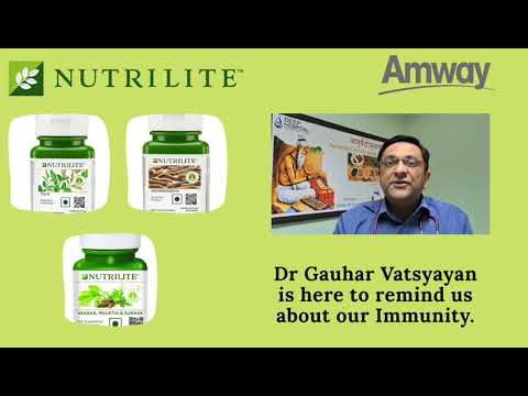 dr Gauhar vatsyayan amway Nutrilite about our immunity