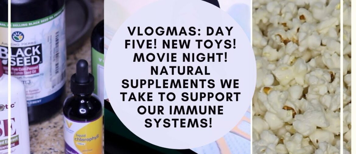 VLOGMAS: NEW TOYS! MOVIE NIGHT! WELLNESS SHOT & OTHER SUPPLEMENTS WE TAKE! #12DAYSOFVLOGMAS