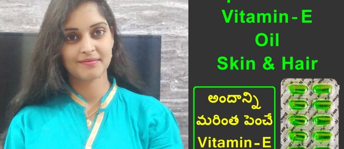 Top 8 Uses of Vitamin E Oil For Skin & Hair in Telugu || Vitamin E oil Benifits in Telugu ||
