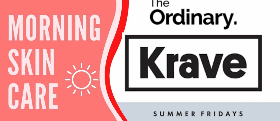 my morning skin care routine : krave beauty + the ordinary + summer fridays
