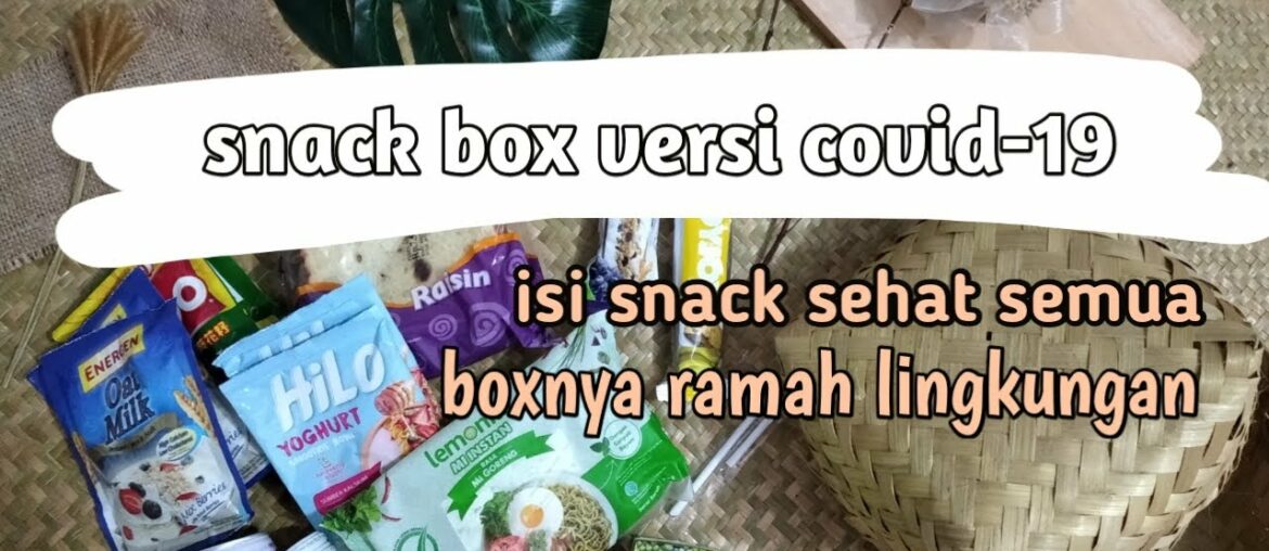 snack box versi pandemi covid-19 |  snack box kekinian | snack healthy | ide diy back to natur