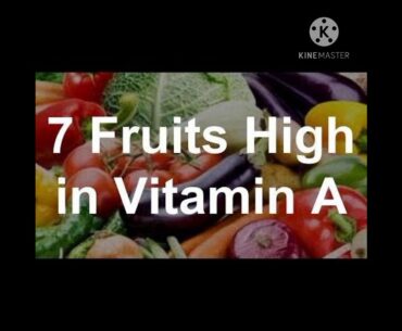 7 Fruits high in vitamin A/ Foods high in vitamin A