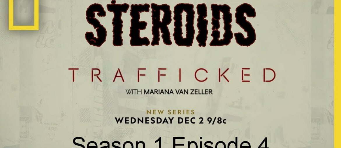 Trafficked - Steroids - Season 1 Episode 4 - Tony Huge - Enhanced Athlete - National Geographic