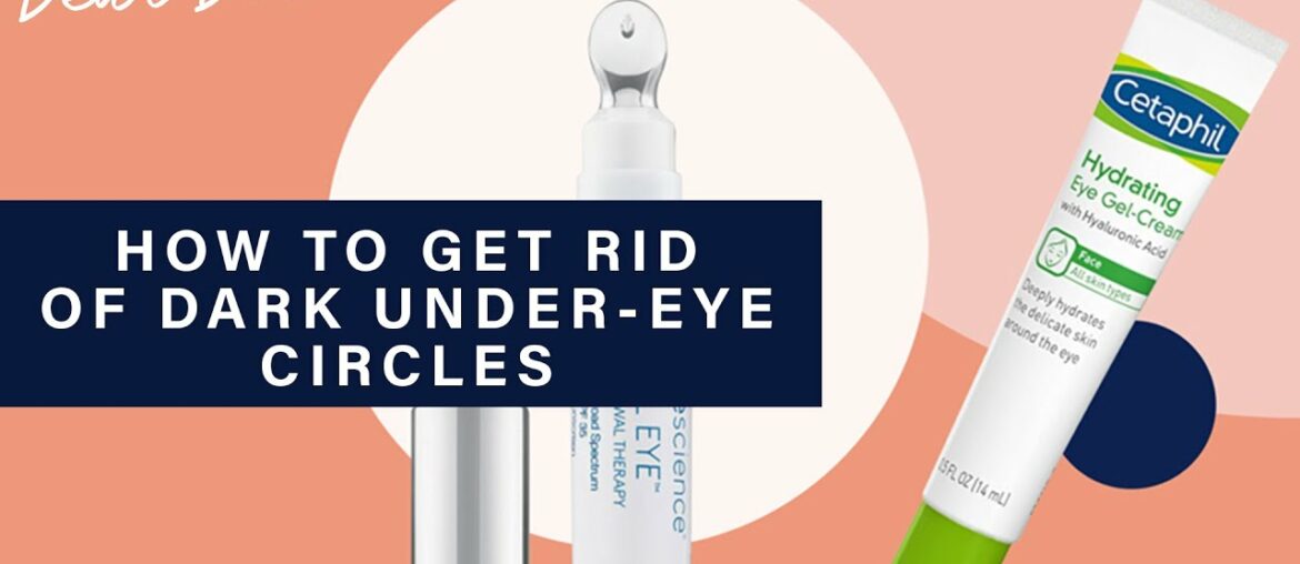 How To Get Rid of Dark Circles | Dear Derm | Well+Good