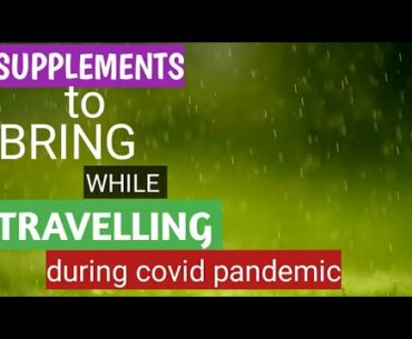 Supplements that we will bring while travelling during the COVID-19 pandemic