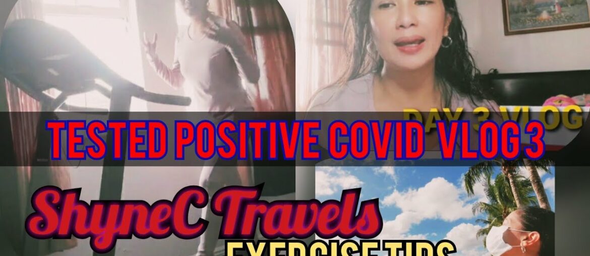 My Covid Journey Vlog 3 | ShyneC Travels Fight for Covid | Day to Day Vlog | EXERCISE TIPS