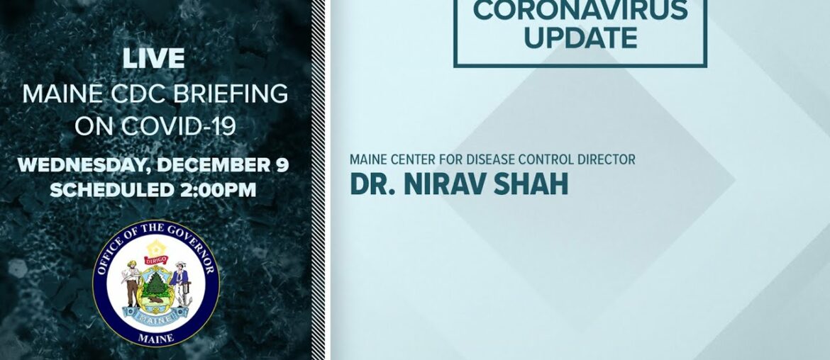 Maine Coronavirus COVID-19 Briefing: Wednesday, December 9, 2020