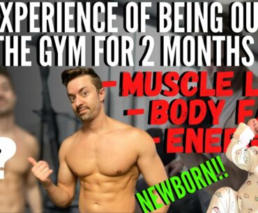 Losing Muscle and Gaining Fat After 2 Months Out Of The Gym - Health Coach Experience and Approach