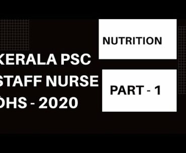 KERALA PSC STAFF NURSE || DHS 2020|| NUTRITION -PART 1|| CLASS 34