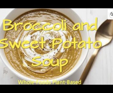 Broccoli and Sweet Potato Soup - Whole-Foods Plant-Based