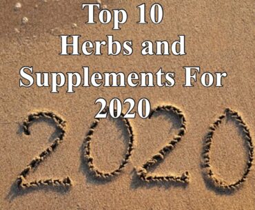 Top 10 Herbs and Supplements for 2020