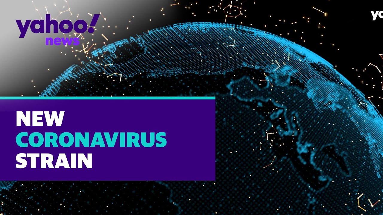 Should we be worried about the new coronavirus strain in the U.K.? | Yahoo News Explains