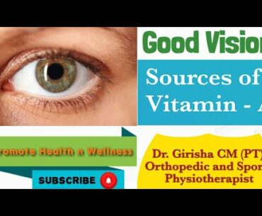 Good Vision | Sources of Vitamin - A | Promote Health n Wellness | Dr.  Girisha CM