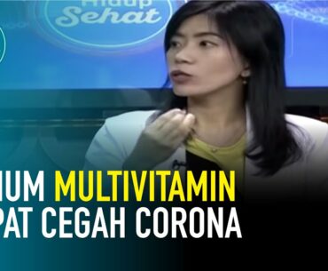 Penjelasan Dokter Soal Suplemen Multivitamin Bisa Cegah Corona | Ayo Hidup Sehat