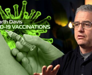 COVID-19 VACCINATION risks, Benefits, and More: Dr Garth Davis
