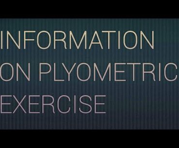 Information on plyometric exercise.