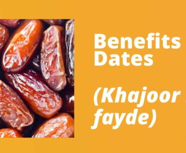 Khajoor Ke Fayde/Fawaid | Benefits of Dates