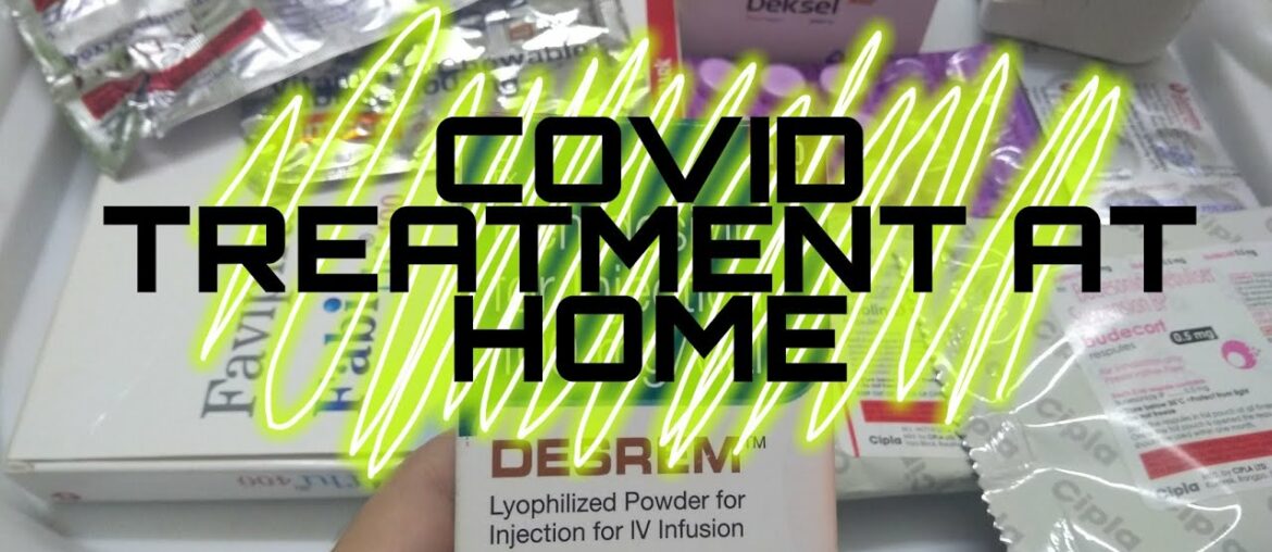 Covid Treatment at HOME | Medications | Corona virus ka ghar pe ilaaj.