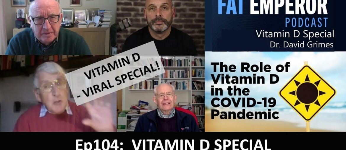 Ep104 - Vitamin D and Viral Special with Dr. David Grimes et al - Vital Viewing!