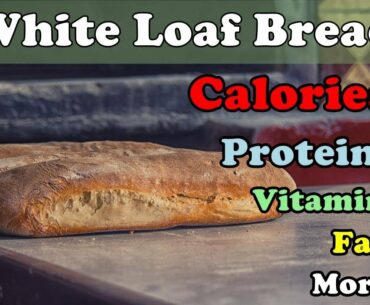 WHITE LOAF BREAD - Calories, Proteins, Vitamins, Fat, Minerals [ANALYSIS] #6