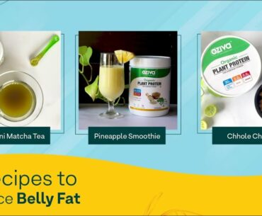 Be Bettr with Food I 3 Healthy Recipes to Reduce Belly Fat | How to Lose Belly Fat | OZiva