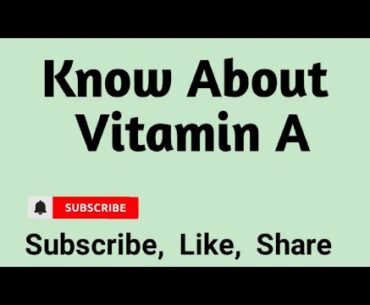 Know About Vitamin A