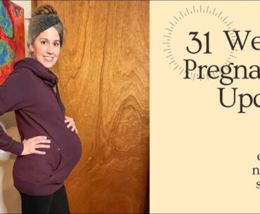31 Weeks Pregnancy Update | Birth Talk | Nutrition | Exercise | Self Care