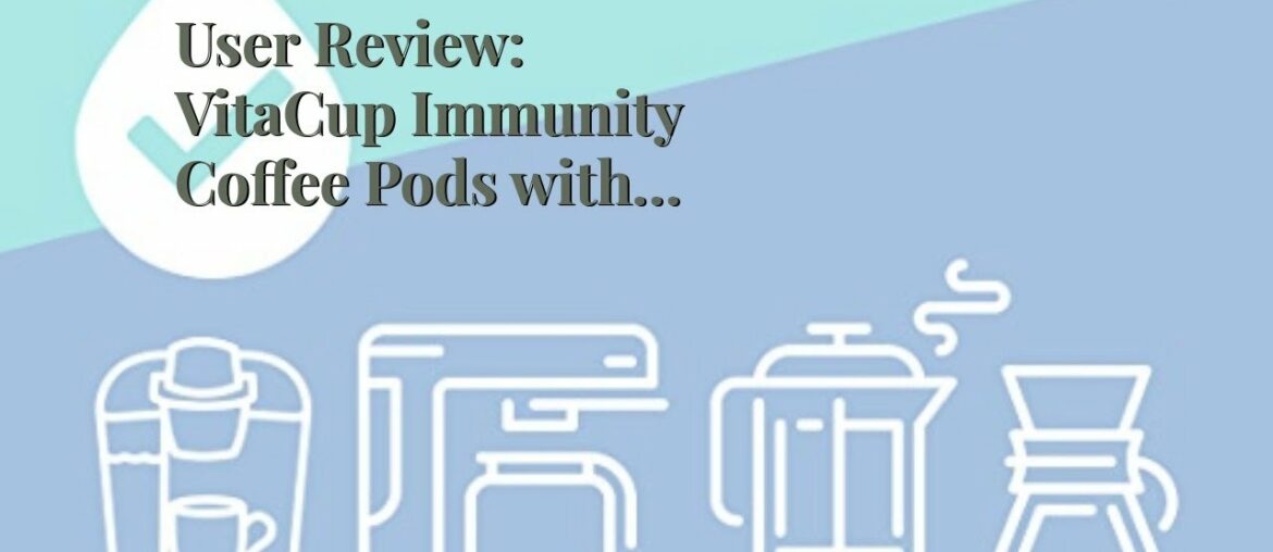 User Review: VitaCup Immunity Coffee Pods with Echinacea, Probiotics, and Vitamin C & D Infused...