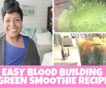 EASY BLOOD BUILDING GREEN SMOOTHIE RECIPE