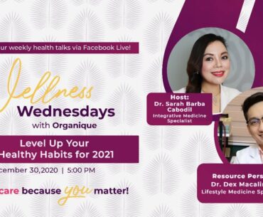 Level Up Your Healthy Habits for 2021 | Wellness Wednesdays with Organique | December 30, 5 PM