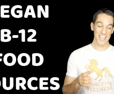 Vegan Food Sources of Vitamin B-12