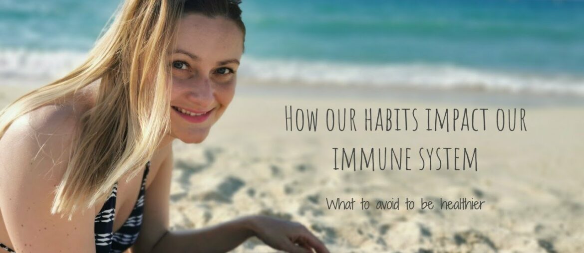 How our habits impact our immune system