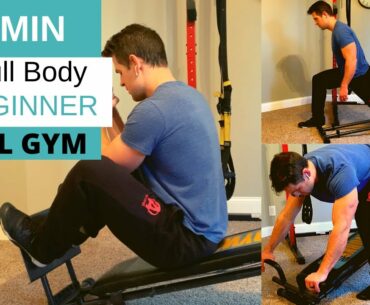 15 MIN FULL BODY TOTAL GYM BEGINNER WORKOUT