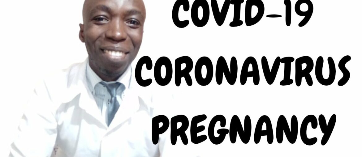 COVID-19 CORONAVIRUS AND PREGNANCY | CORONAVIRUS DISEASE (Covid-19) Pregnancy and Childbirth.
