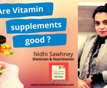 Are vitamin supplements good ? Ask the Experts I Nidhi Sawhney #womeninfluencerstalkshow