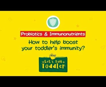 How to help boost your toddler’s immunity?