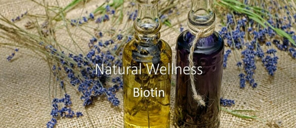 Natural Wellness- Biotin
