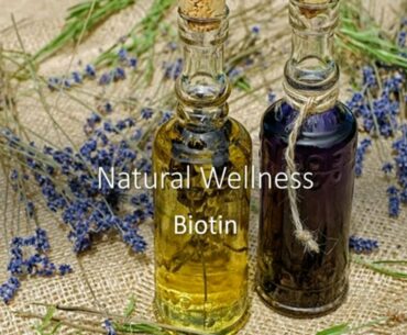 Natural Wellness- Biotin