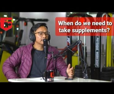 When do we need to take supplements?
