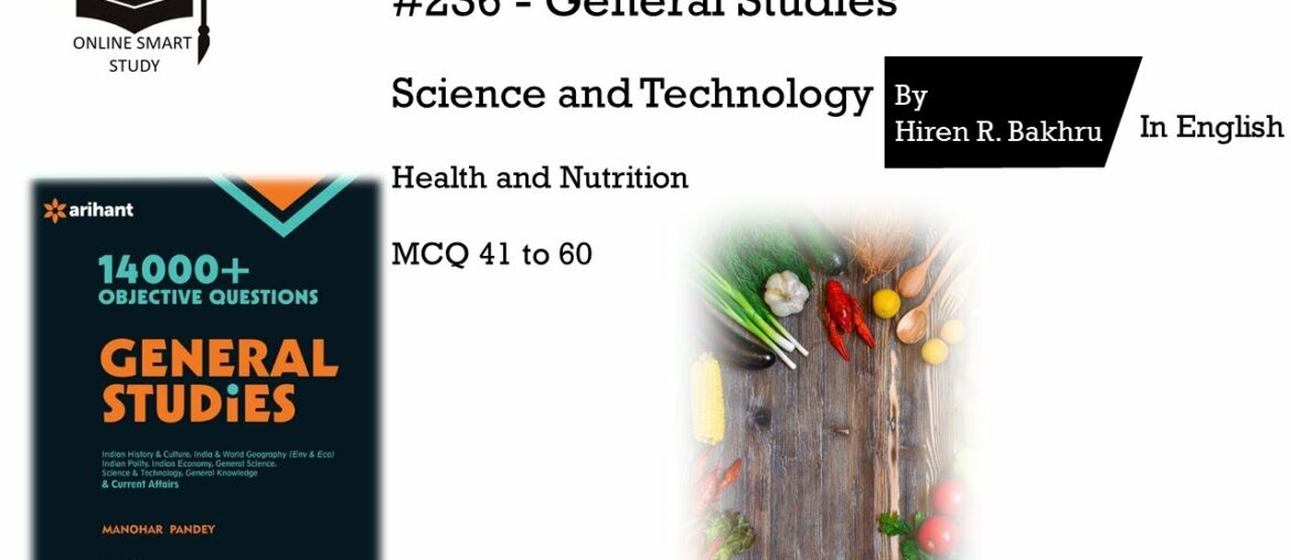 #236  General Studies | Science and Technology | Health and Nutrition | Part 3 | MCQ 41 to 60