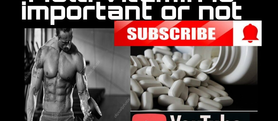 Multivitamin is important for all