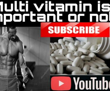 Multivitamin is important for all