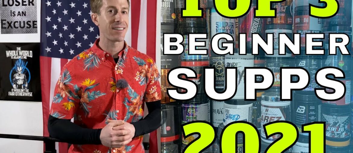 Top 3 Supplements for Beginners | Not Sponsored | Best Supplements in 2021 to Build Your Best Body