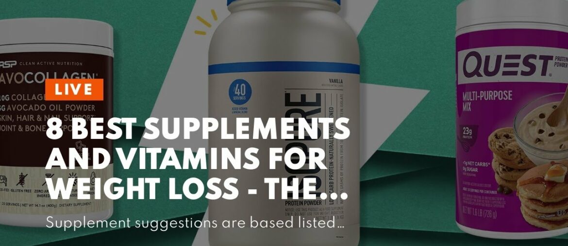 8 Best Supplements and Vitamins for Weight Loss - The Healthy Things To Know Before You Get Thi...