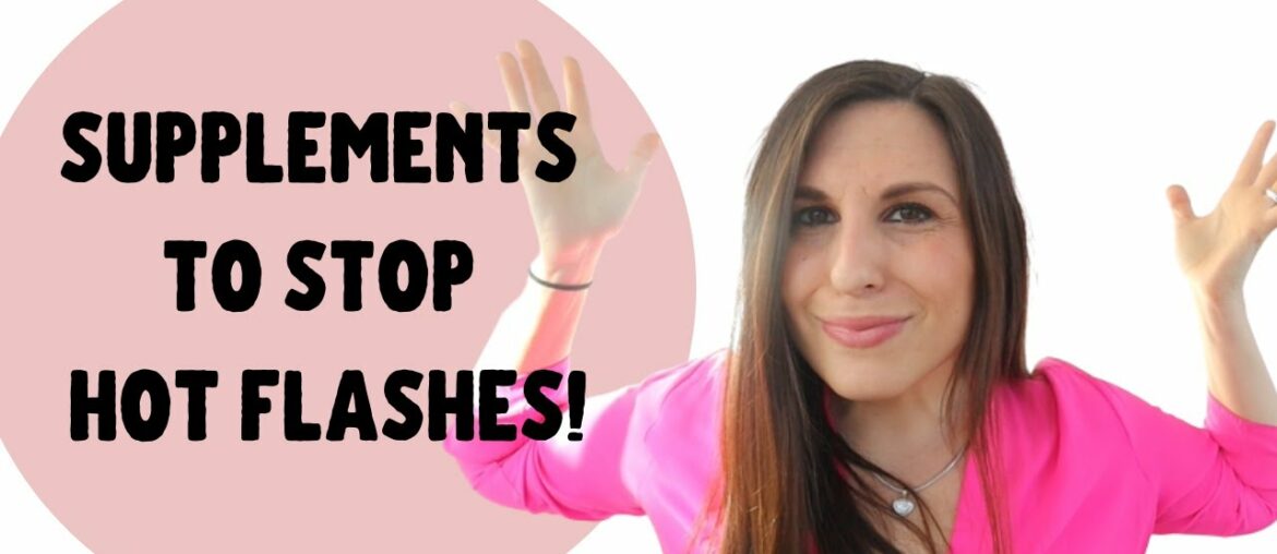 MENOPAUSE SUPPLEMENTS FOR HOT FLASHES THAT REALLY WORK!